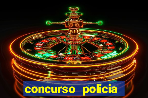 concurso policia civil bahia